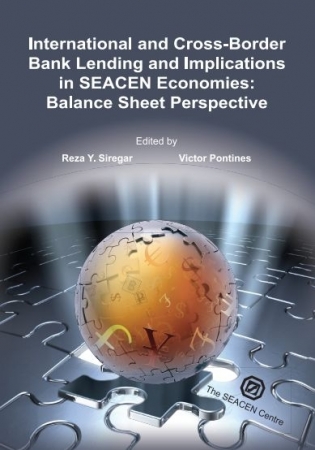 (RP83) International and Cross-Border Bank Lending and Implications in SEACEN Economies: Balance Sheet Perspective by Reza Y Siregar and Victor Pontines