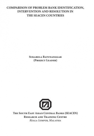 (RP73) Comparison of Problem Bank Identification Intervention and Resolution in The SEACEN Countries by Sukarela Batunanggar