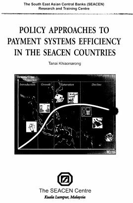 (RP56) Policy Approaches to Payment Systems Efficiency In The SEACEN Countries by Tanai Khiaonarong