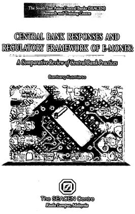 (RP55) Central Bank Responses and Regulatory Framework of E-Money: A Comparative Review of Central Bank Practices by Bambang Kusmiarso