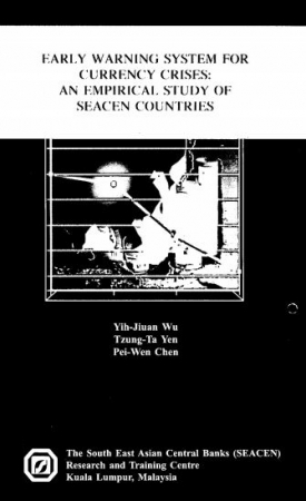 (RP43) Early Warning System (EWS) of Currency Crises: An Empirical Study of Some SEACEN Countries By Yih-Jiuan Wu Tzung-Ta Yen and Pei-Wen Chen