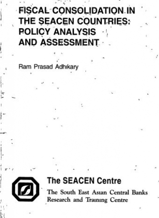 (RP42) Fiscal Consolidation in The SEACEN Countries: Policy Analysis and Assessment by Ram Prasad Adhikary